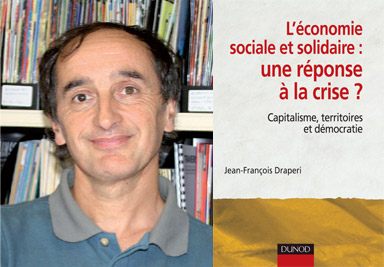 En octobre dernier, Jean-François Draperi publiait L’économie sociale et solidaire : une réponse à la crise ? Capitalisme, territoire et démocratie. Photo: Recma